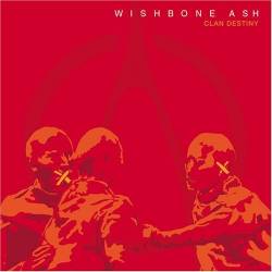 Wishbone Ash : Clan Destiny